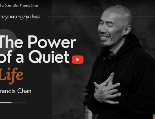 The Power of a Quiet Life – Francis Chan